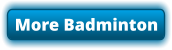 More Badminton