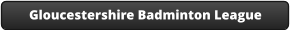 Gloucestershire Badminton League