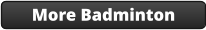 More Badminton