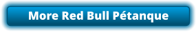 More Red Bull Pétanque